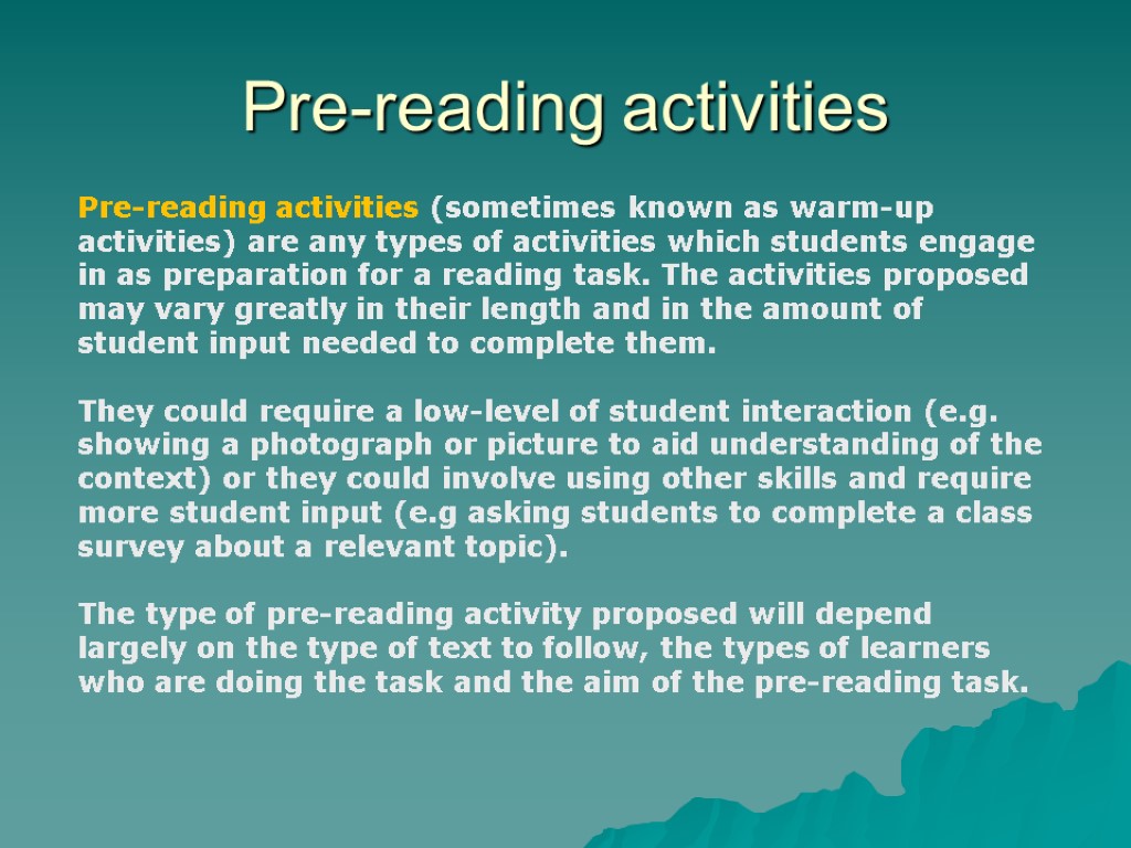 Pre-reading activities Pre-reading activities (sometimes known as warm-up activities) are any types of activities